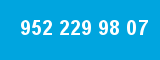 952 229 98 07
